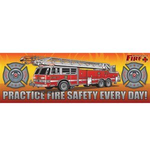 Practice Fire Safety Every Day Fire Truck, Heavy Duty Banner, 2' x 6'