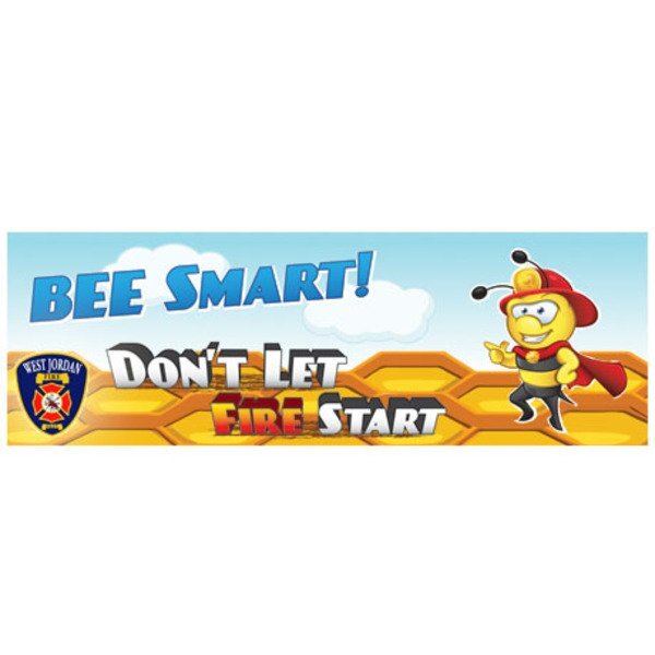 Bee Smart Don't Let Fire Start, Heavy Duty Banner, 2' x 6'
